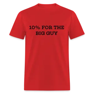 10% For The Big Guy T-Shirt