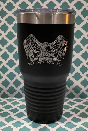 30oz  All Gave Some and Some Gave All Tumbler with 1 name