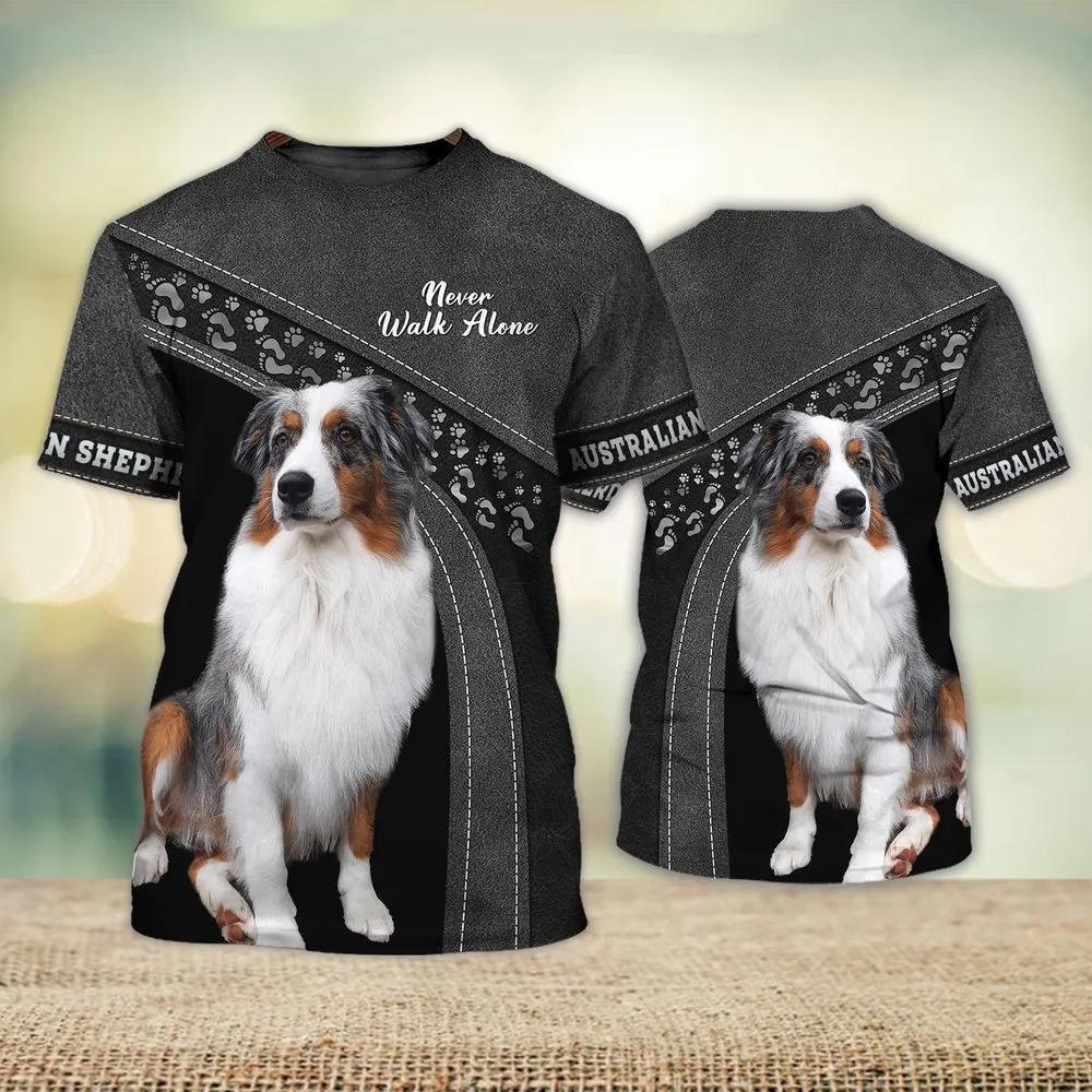 3D Dog T Shirts, Australian Shepherd loyal Black Never Walk Alone All Over Print T-Shirt, Gift For Pet Loves