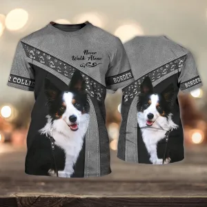 3D Dog T Shirts, Border Collie Love Grey Never Walk Alone All Over Print T-Shirt, Gift For Pet Loves
