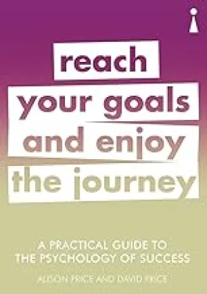 A Practical Guide to the Psychology of Success
