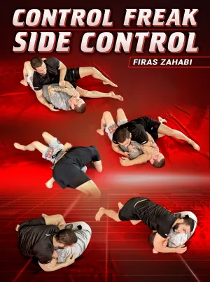 Control Freak: Side Control by Firas Zahabi
