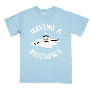 Having A Meltdown Comfort Colors Tee