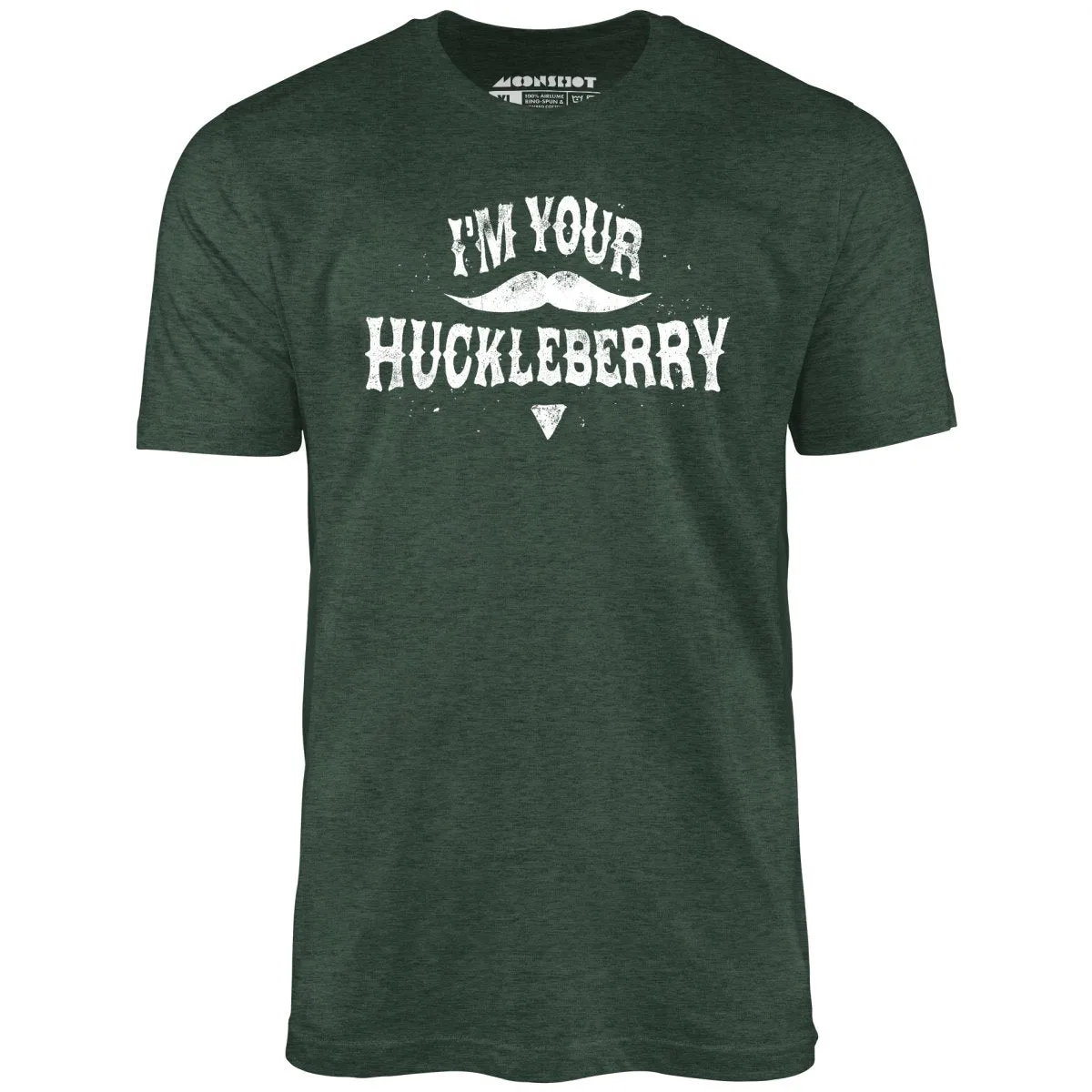I'm Your Huckleberry - Unisex T-Shirt