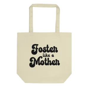 "Foster like a Mother"  Tote
