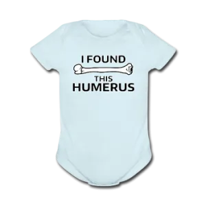 "I Found this Humerus" - Baby Short Sleeve One Piece