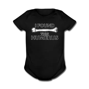 "I Found this Humerus" - Baby Short Sleeve One Piece