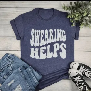Swearing Helps Graphic T - IN STOCK