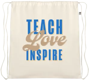 Teach Love Inspire Quote Design - Essential organic cotton drawstring bag