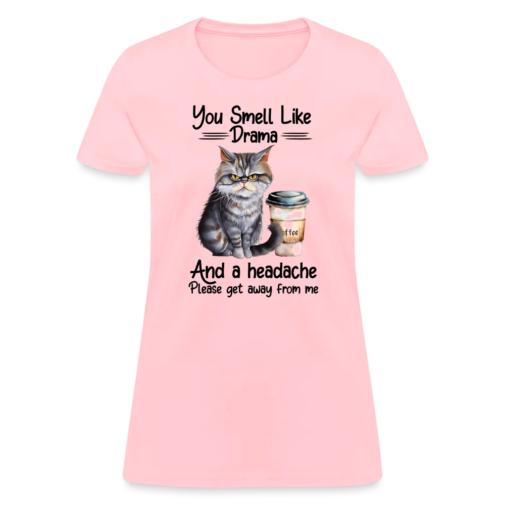 You Smell Like Drama Women's Contoured T-Shirt