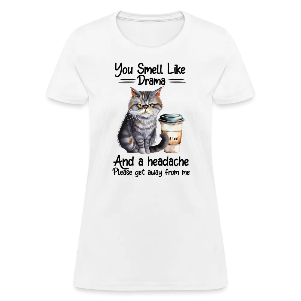 You Smell Like Drama Women's Contoured T-Shirt