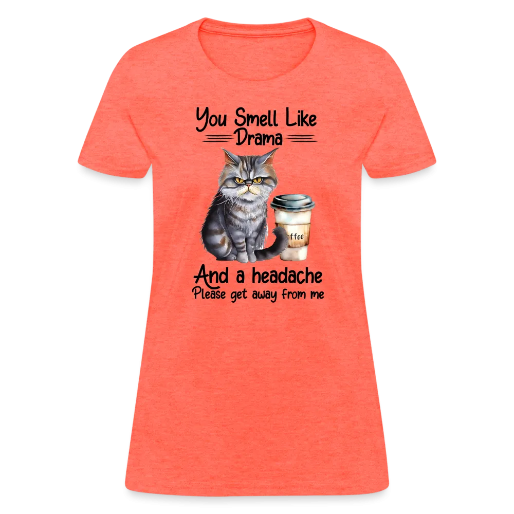 You Smell Like Drama Women's Contoured T-Shirt