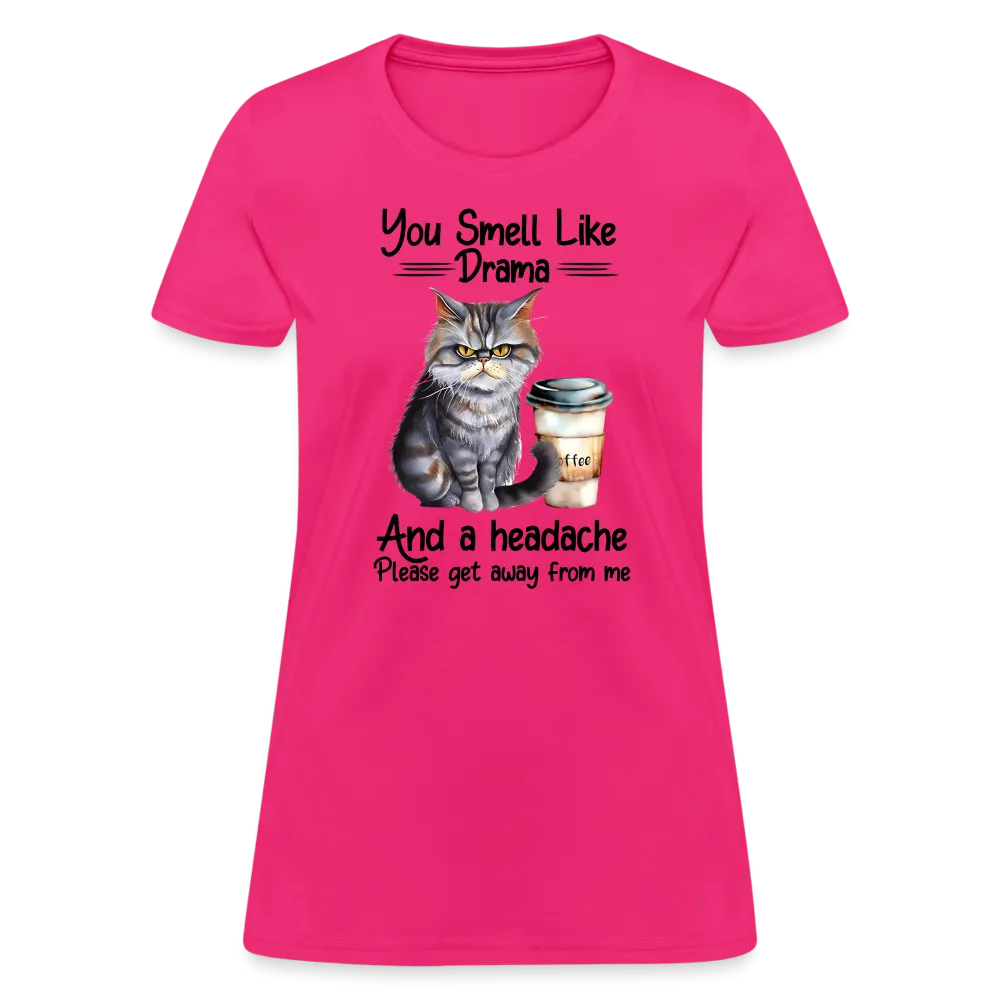 You Smell Like Drama Women's Contoured T-Shirt