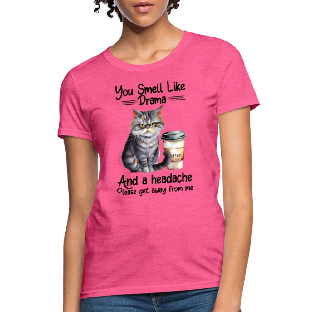 You Smell Like Drama Women's Contoured T-Shirt