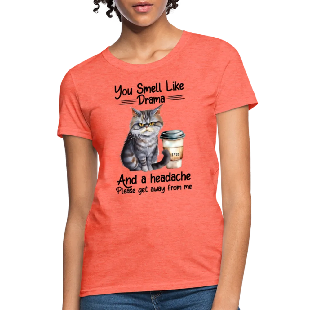 You Smell Like Drama Women's Contoured T-Shirt
