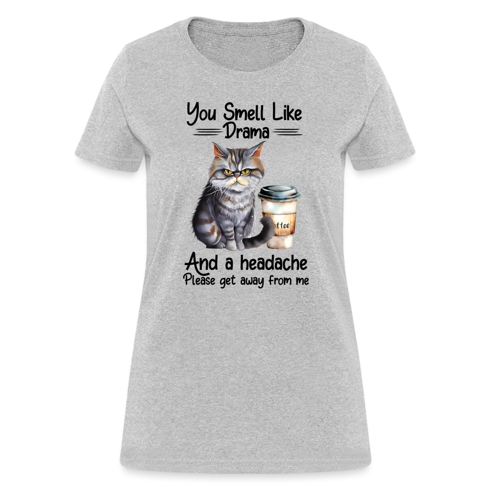 You Smell Like Drama Women's Contoured T-Shirt