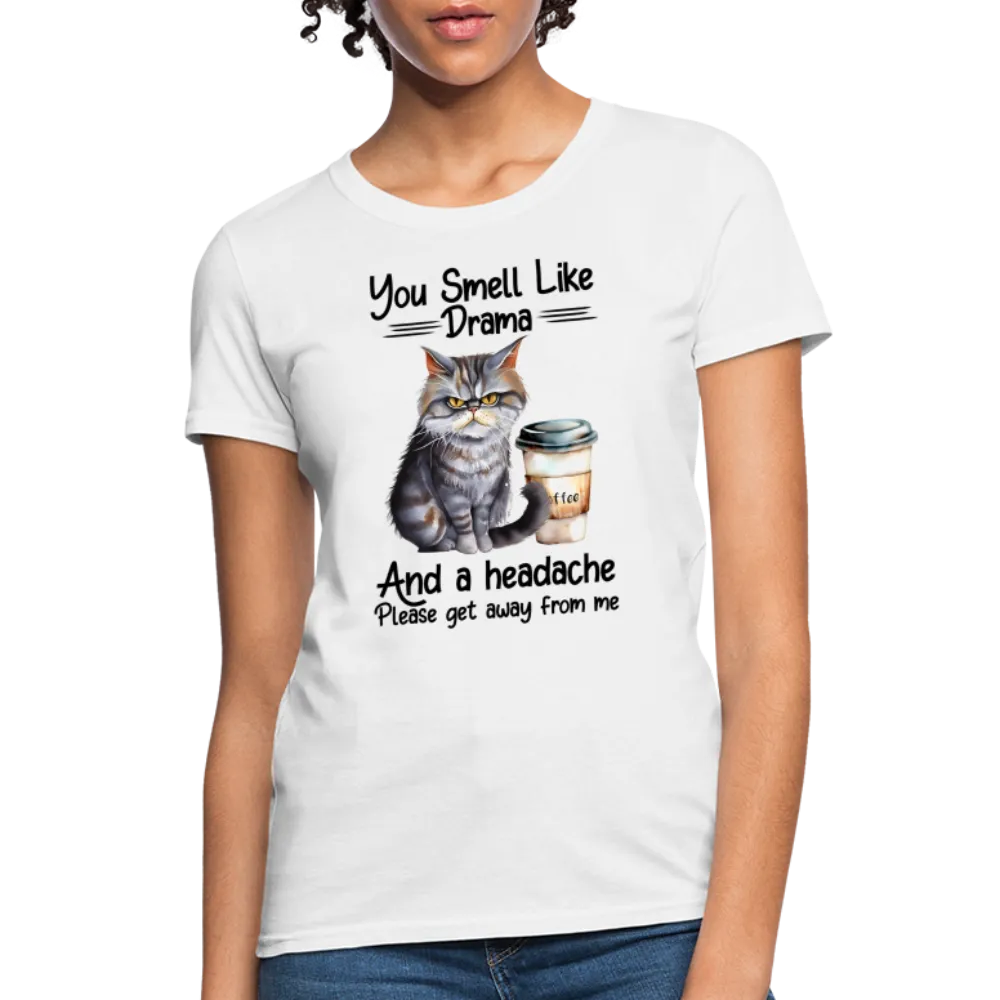 You Smell Like Drama Women's Contoured T-Shirt