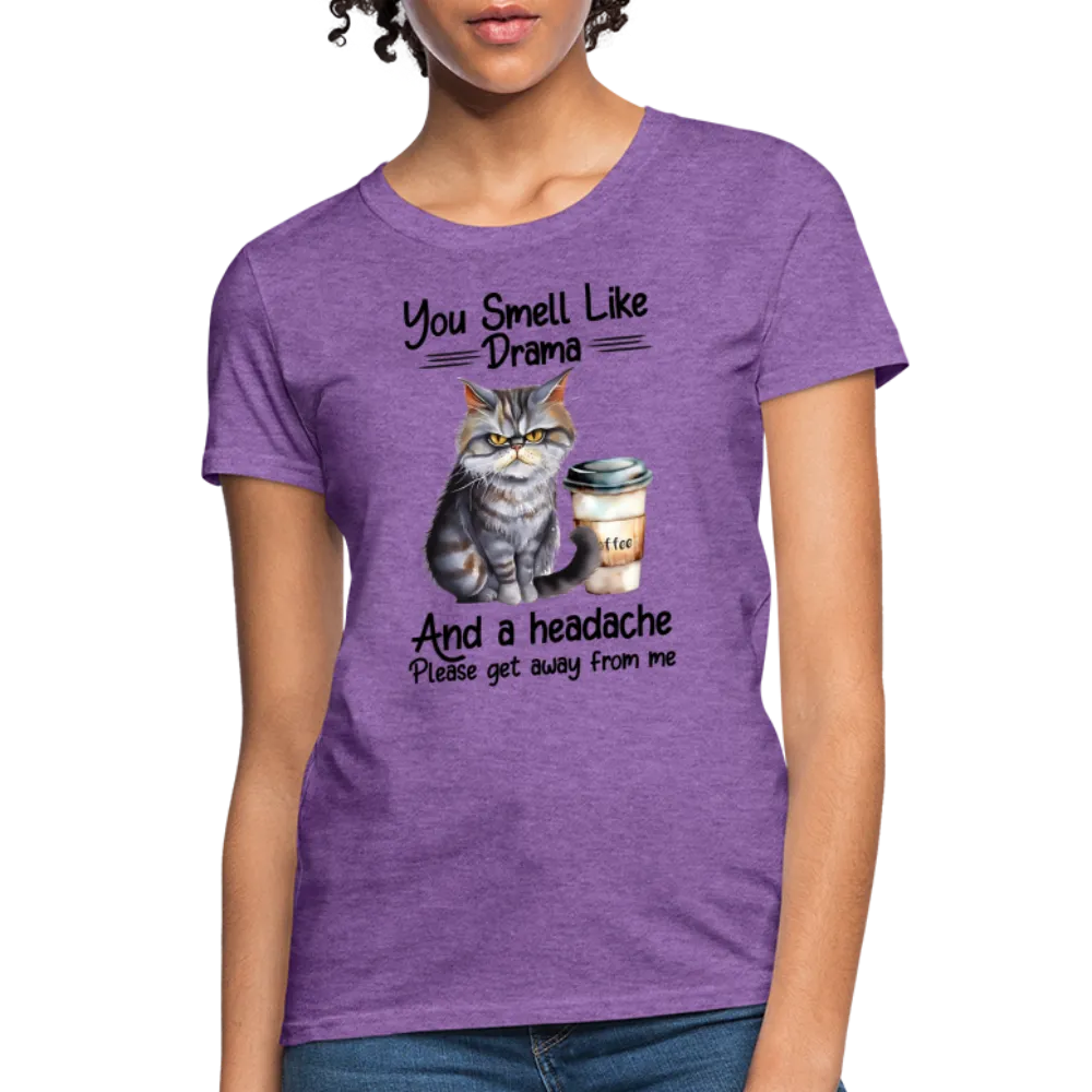 You Smell Like Drama Women's Contoured T-Shirt