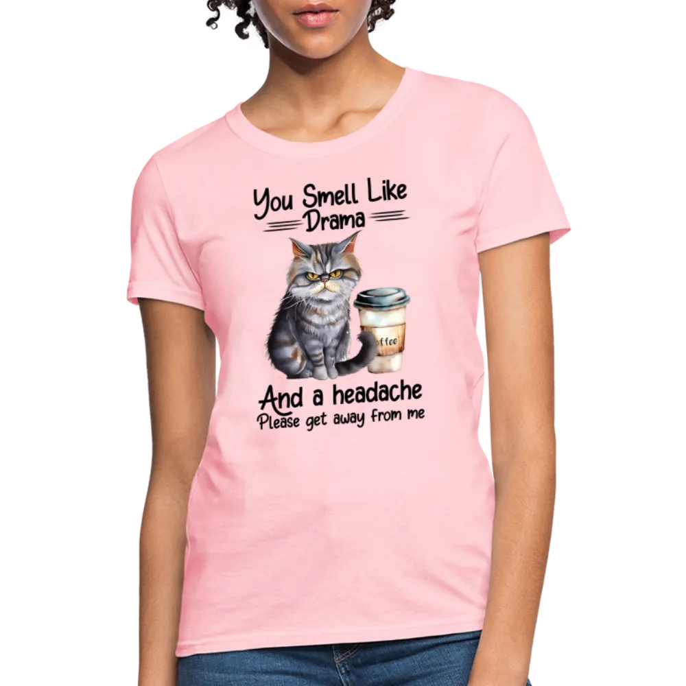 You Smell Like Drama Women's Contoured T-Shirt