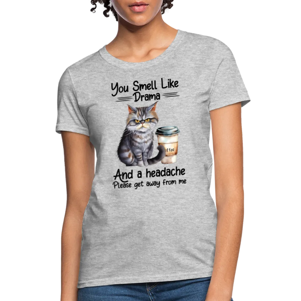 You Smell Like Drama Women's Contoured T-Shirt