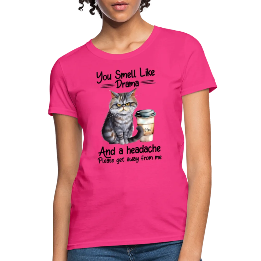 You Smell Like Drama Women's Contoured T-Shirt