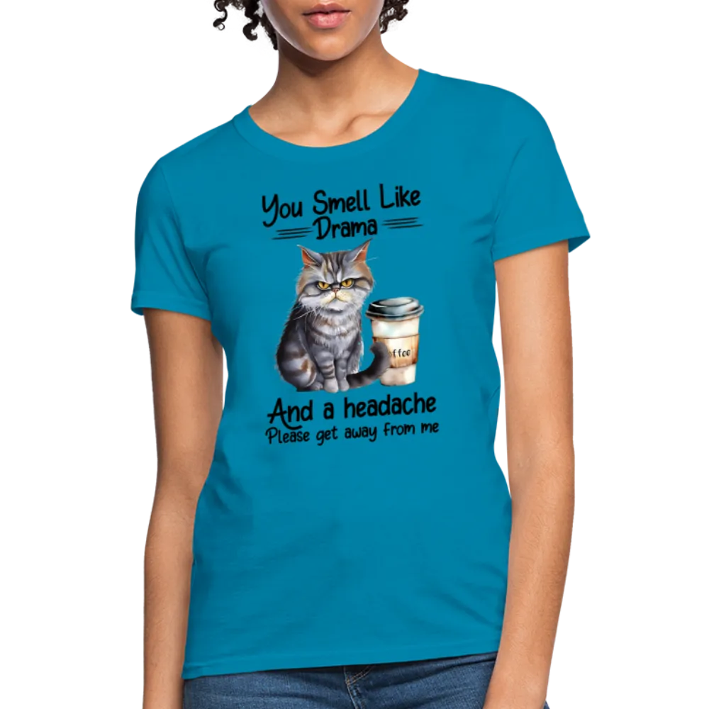 You Smell Like Drama Women's Contoured T-Shirt
